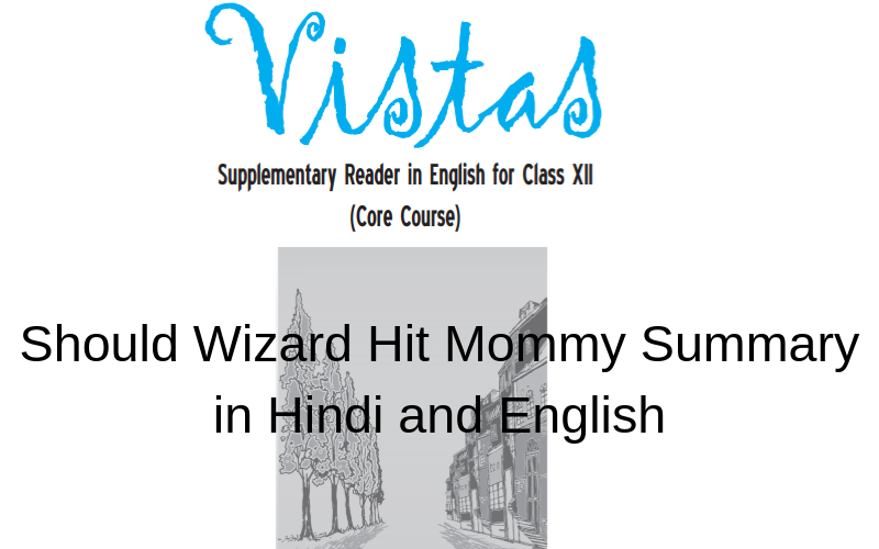 Should Wizard Hit Mommy? Summary Class 12 English